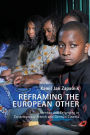 Reframing the European Other: Identity and Belonging in Contemporary French and German Cinema