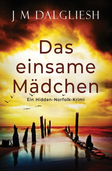 Das einsame Mï¿½dchen: Ein Hidden-Norfolk-Krimi