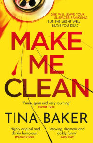 Title: Make Me Clean: from the #1 ebook bestselling author of Call Me Mummy, Author: Tina Baker