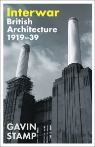 Free text books download pdf Interwar: British Architecture 1919-39 iBook PDF by Gavin Stamp