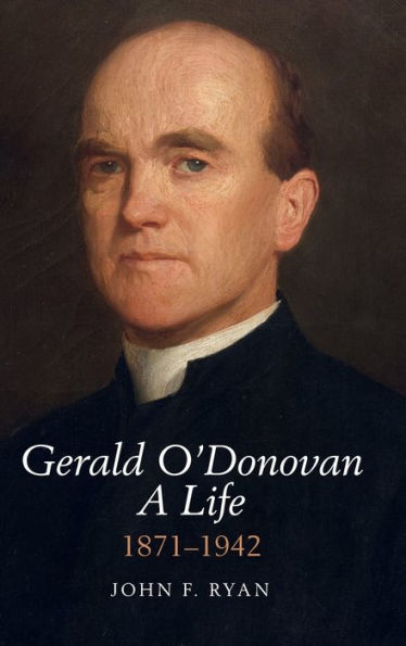 Gerald O'Donovan: A Life: 1871-1942