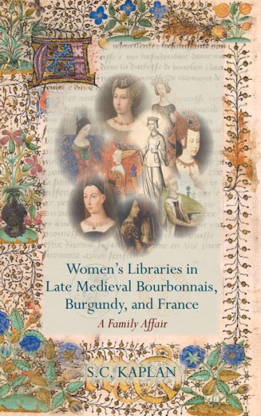 Women's Libraries in Late Medieval Bourbonnais, Burgundy, and France