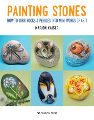 Ebook free downloads Painting Stones: How to turn rocks & pebbles into mini works of art! 9781800920026 RTF by Marion Kaiser