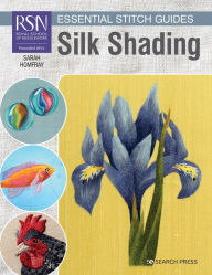 Download online books pdf free RSN Essential Stitch Guides: Silk Shading - large format edition  9781800920187 by Sarah Homfray, Jonathan Newey in English