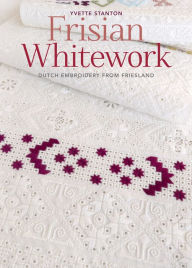 Free downloadable books for nook color Frisian Whitework: Dutch Embroidery from Friesland PDF iBook RTF