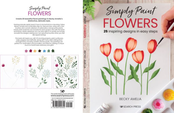 Simply Paint Flowers: 25 inspiring designs in easy steps