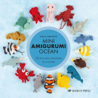 Title: Mini Amigurumi Ocean: 26 tiny creatures to crochet, Author: Sarah Abbondio