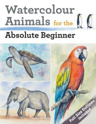 Title: Watercolour Animals for the Absolute Beginner, Author: Matthew Palmer