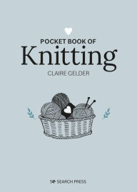 Title: Pocket Book of Knitting: Mindful crafting for beginners, Author: Claire Gelder