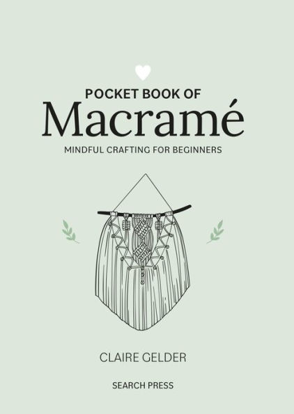 Pocket Book of Macrame: Mindful crafting for beginners