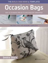 Title: The Build a Bag Book: Occasion Bags (paperback edition): Sew 15 stunning projects and endless variations, Author: Debbie Shore