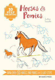 Title: 10 Step Drawing: Horses & Ponies: Draw over 50 horses and ponies in 10 easy steps, Author: Justine Lecouffe