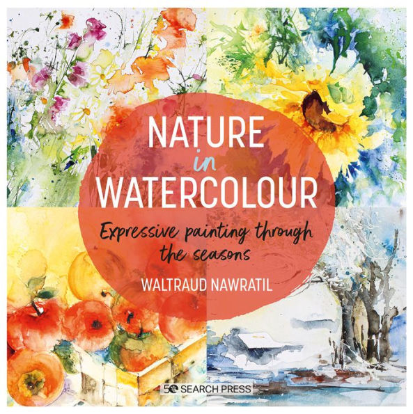 Nature Watercolour: Expressive Painting Through the Seasons