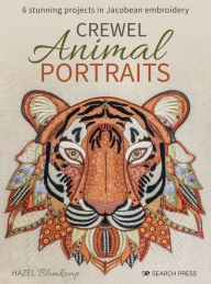 Crewel Animal Portraits: 6 stunning projects in Jacobean embroidery