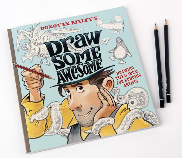 Draw Some Awesome: Drawing tips & ideas for budding artists