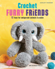 Title: Crochet Furry Friends: 12 faux fur amigurumi animals to make, Author: Ashley Parker