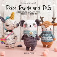 Free online audio books download Peter Panda and Pals: 10 sweet and easy amigurumi designs to crochet by Femke Vindevogel 9781800921542