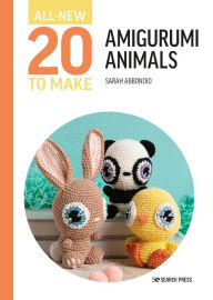 Title: All-New Twenty to Make: Amigurumi Animals, Author: Sarah Abbondio