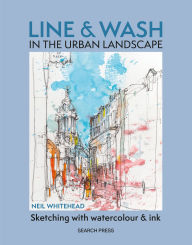 Best ebook forum download Line and Wash in the Urban Landscape: Sketching with watercolour and ink