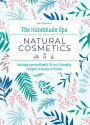 Handmade Spa: Natural Cosmetics, The: Indulge yourself with 20 eco-friendly recipes to make at home