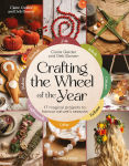 Alternative view 1 of Crafting the Wheel of the Year: 17 magical projects to honour nature's seasons