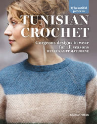 Free pdf book for download Tunisian Crochet: Gorgeous designs to wear for all seasons,17 beautiful patterns