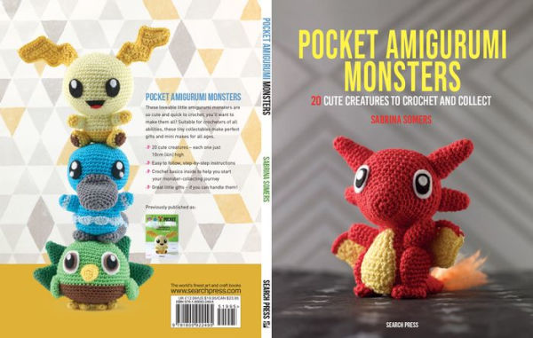 Pocket Amigurumi Monsters: 20 cute creatures to crochet and collect