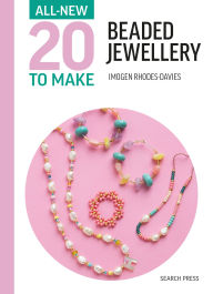 Title: All-New Twenty to Make: Beaded Jewellery, Author: Imogen Rhodes-Davies