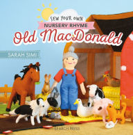 Title: Sew Your Own Nursery Rhyme: Old MacDonald, Author: Sarah Simi