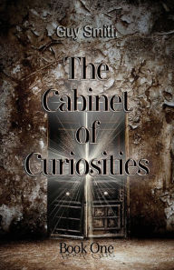 Title: The Cabinet of Curiosities: Book One, Author: Guy Smith