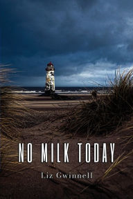Title: No Milk Today, Author: Liz Gwinnell