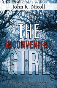 Title: The Inconvenient Girl, Author: John R. Nicoll