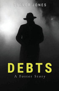 Title: Debts - A Foster Story, Author: Trevor Jones