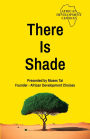 There Is Shade
