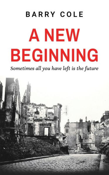 A New Beginning: Sometimes all you have left is the future