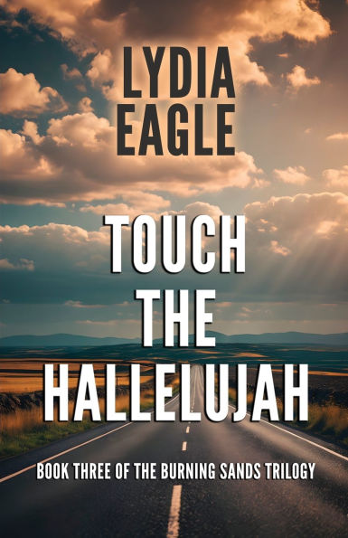 Touch the Hallelujah: Book Three of The Burning Sands Trilogy