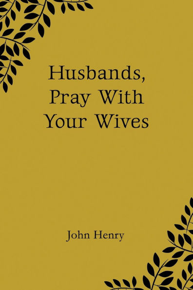 Husbands, Pray With Your Wives