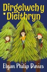 Title: Dirgelwch y Dieithryn, Author: Elgan Philip Davies