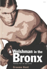 Title: A Welshman in the Bronx, Author: Graeme Kent