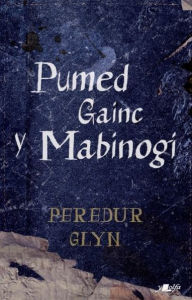 Title: Pumed Gainc y Mabinogi, Author: Peredur Glyn