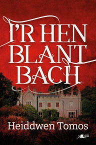 Title: I'r Hen Blant Bach, Author: Heiddwen Tomos