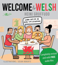 Title: Welcome to Welsh: Complete Welsh course for beginners - totally revamped & updated, Author: Heini Gruffudd