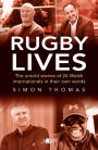 Rugby Lives: The stories of 26 Welsh Internationals in their own words