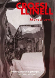 Title: Croesi Llinell, Author: Mared Lewis