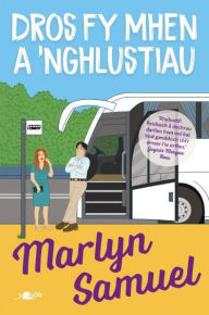 Title: Dros fy Mhen a 'Nghlustiau, Author: Marlyn Samuel