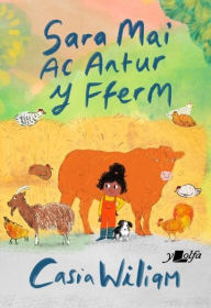 Title: Sara Mai ac Antur y Fferm, Author: Casia Wiliam