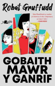 Title: Gobaith Mawr y Ganrif, Author: Robat Gruffudd