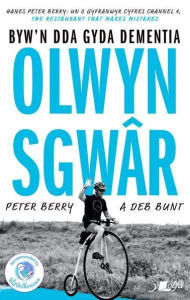Title: Darllen yn Well: Olwyn Sgwâr - Byw yn Dda gyda Dementia, Author: Peter Berry