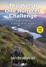 The Welsh One Hundred Challenge: Walks to the 100 Highest Summits in Wales - WITH LOG