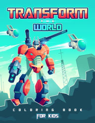 Title: Transform the World: Transformers Coloring Book for Brave Boys and Girls. Save the World with The Gift of Peace!, Author: Activity Space